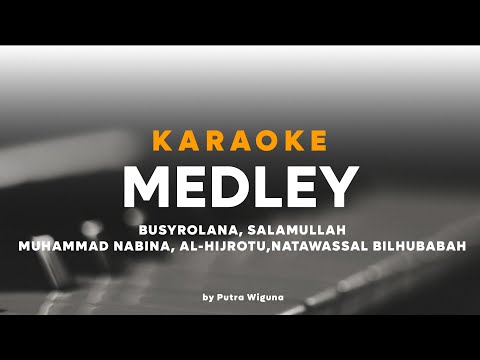 KARAOKE MEDLEY SHOLAWAT - BUSYROLANA, SALAMULLAH, QOMARUN,MUHAMMAD NABINA, AL HIJROTU, NATAWASSAL