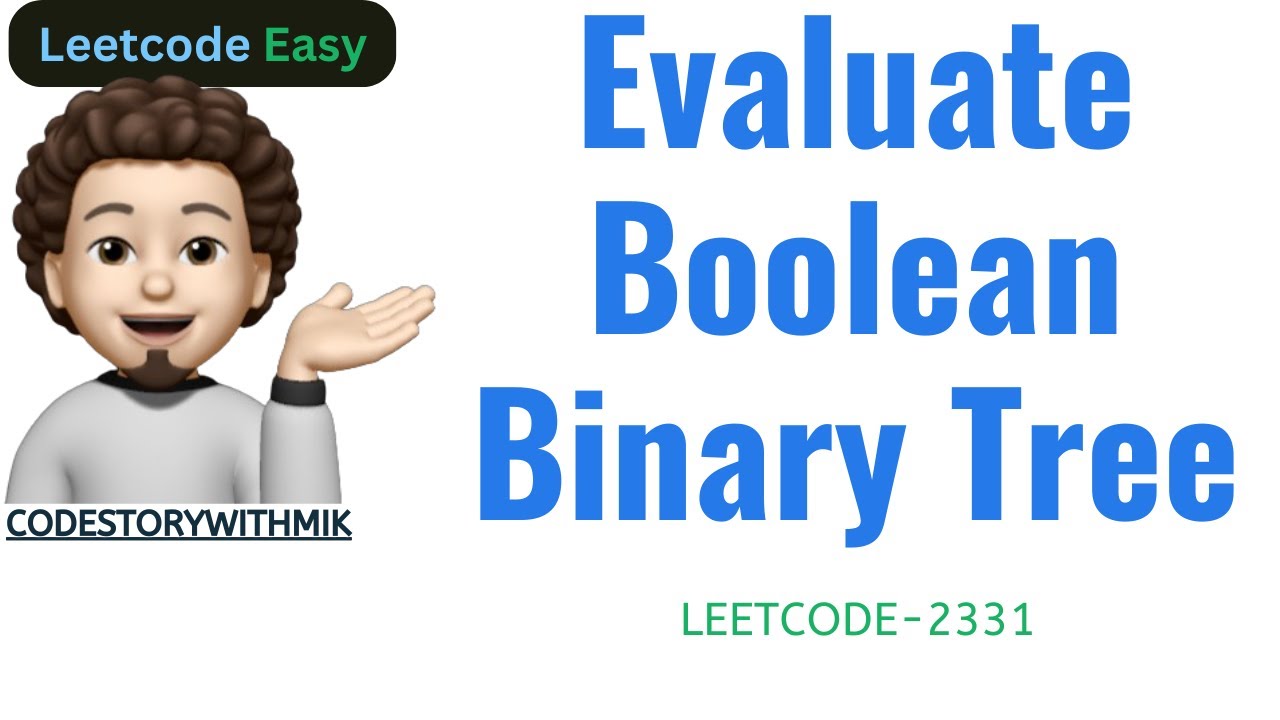Evaluate Boolean Binary Tree | Simple Story To Code | Leetcode 2331 | codestorywithMIK