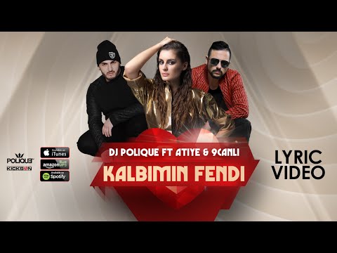 DJ Polique ft Atiye & 9Canlı - Kalbimin Fendi (Lyric Video)