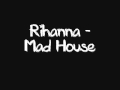 Rihanna - Mad House + Lyrics