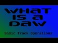 LM1 02 14 Whats A DAW 4 Track Operations