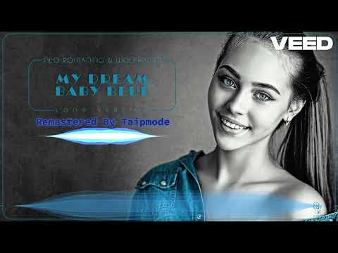 Neo Romantic & Wolframm - My Dream-Baby Blue (Remastered By Taipmode)