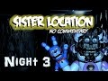 FNaF Sister Location No Commentary Play Through Night 3