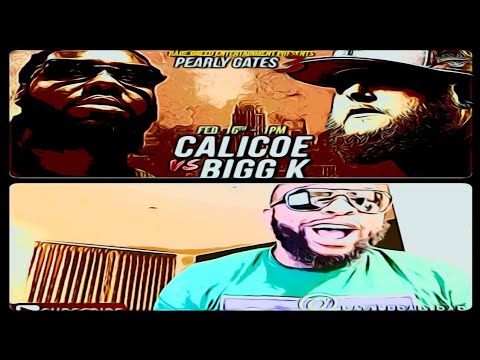 CALICOE VS BIGG K...ARE WE EXCITED ??