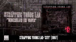 STRAPPING YOUNG LAD - Underneath The Waves (Album Track)