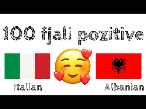 100 fraza pozitive në italisht dhe shqip