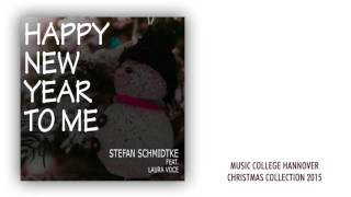 Stefan Schmidtke feat Laura Voce - Happy New Year To Me - Christmas College Songs 2015