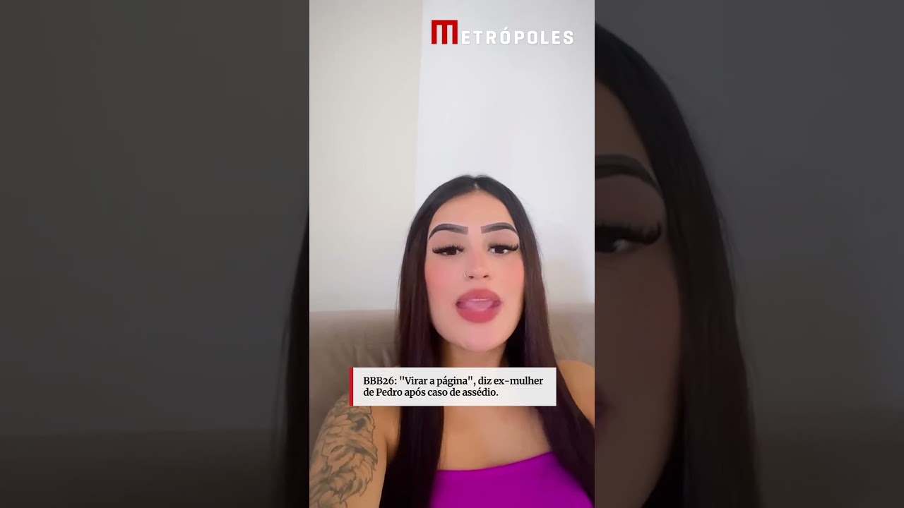 BBB26: "Virar a página", diz ex-mulher de Pedro após caso de assédio