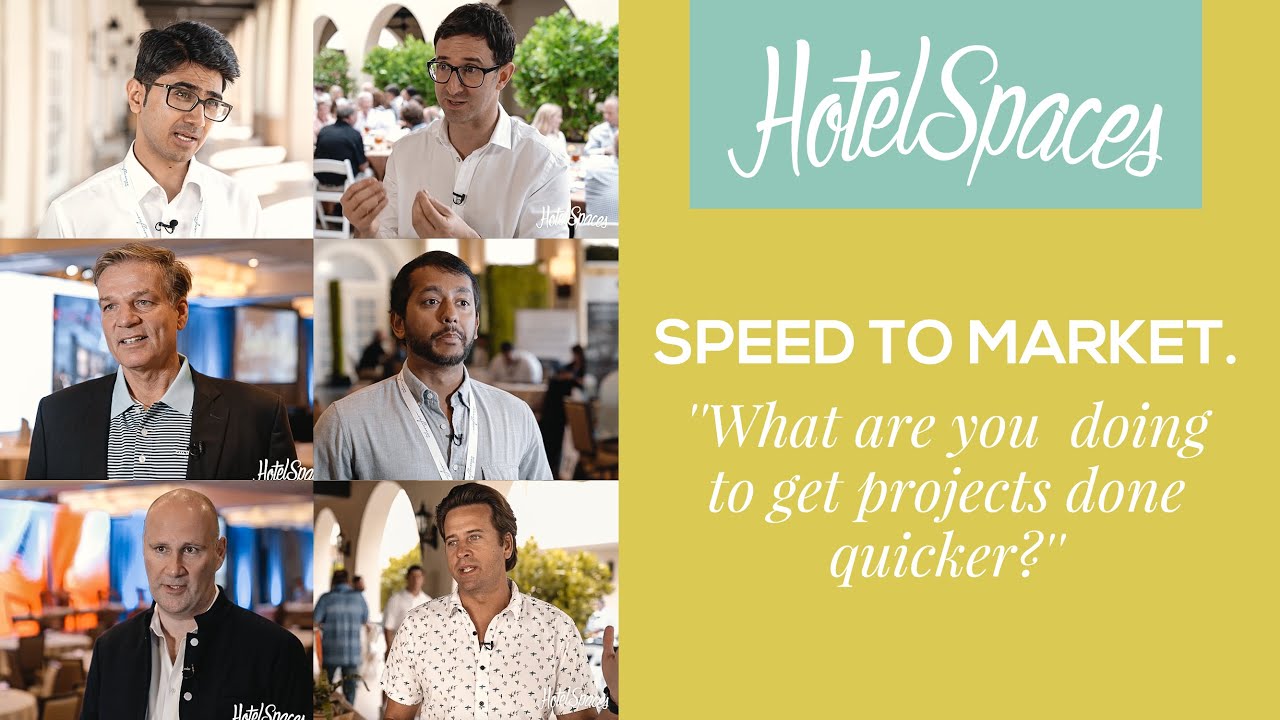 Speed to Market: What are you doing to get projects done quicker? // HotelSpaces