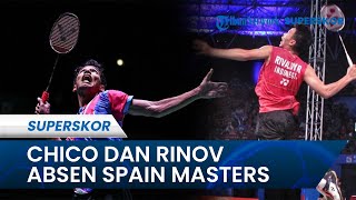 Chico Aura Dwi Wardoyo dan Rinov Rivaldy Dipastikan Absen Spain Masters 2023: Cedera Engkel & Lengan