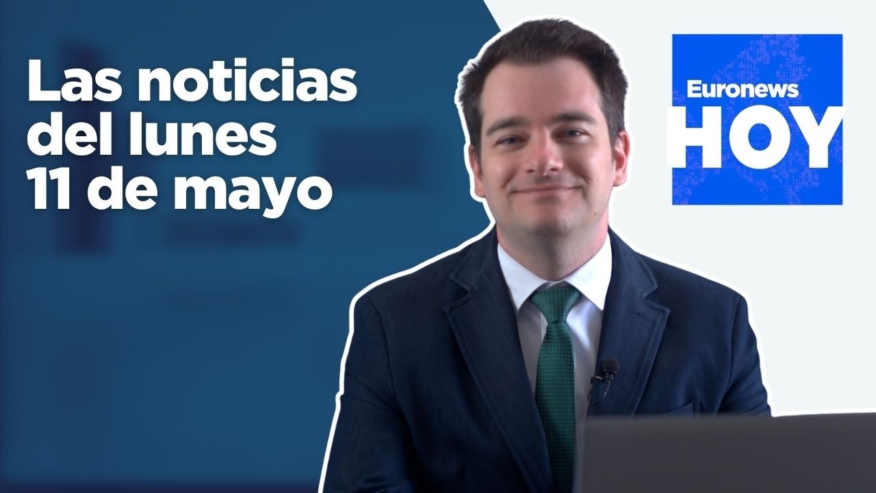 EURONEWS HOY | Las noticias del 11 de mayo de 2026: El operativo del MV Hondius llega a su fin