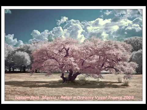 Nelson Feat Marcie - Relax = Dreamy Vocal Trance 2009
