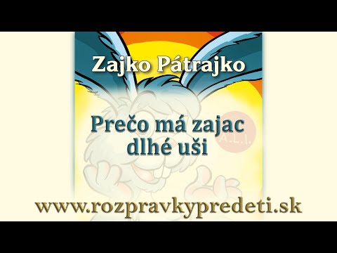 Zajko Patrajko - Prečo má zajac dlhé uši - Rozprávky na počúvanie - audio rozprávka
