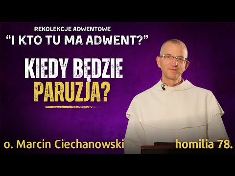 Advent Retreat 1: WHEN WILL THE PAROUSIA COME? | Fr. Marcin Ciechanowski [Jasna Góra]