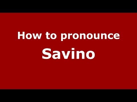 How to pronounce Savino (Italian/Italy) - PronounceNames.com