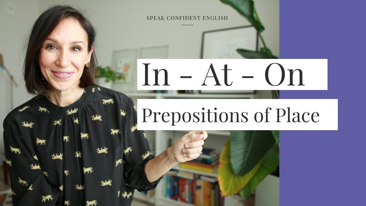 In \ At \ On — Prepositions of Place in English — Get Them Right Every Time