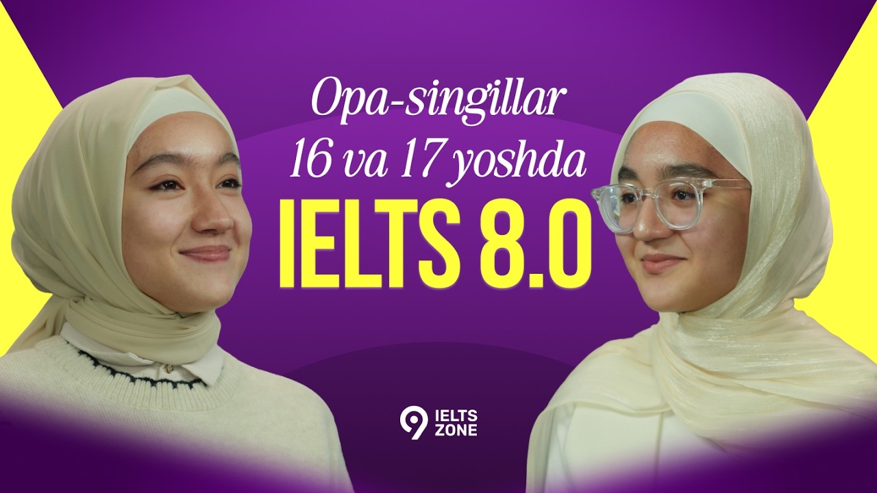 16 va 17 yoshda IELTS 8.0 olish | IELTS ZONE
