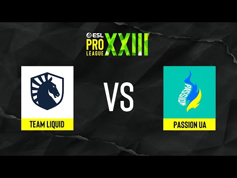 Team Liquid vs. Passion UA - ESL Pro League Season 23 - Stage 1