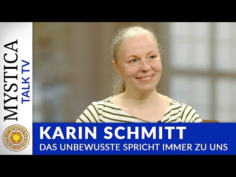 Karin Schmitt - Das Unbewusste spricht immer zu uns! | MYSTICA.TV