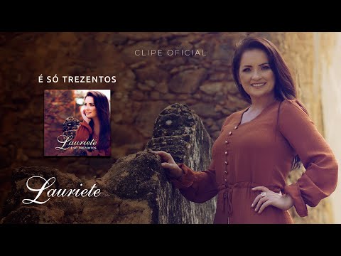 É Só Trezentos - Lauriete