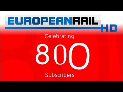 European Rail HD Celebrating 800 Subscribers