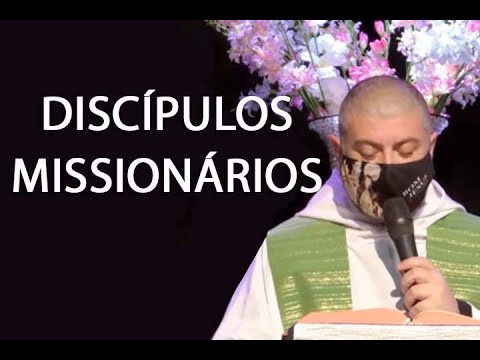 DISCÍPULOS MISSIONÁRIOS - Padre Álvaro Mantovani