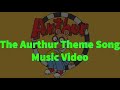 The Arthur Theme Song Music Video