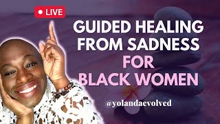 Guided Meditation for Black Women Healing from Sadness 🌱 w/ Coach Yolanda