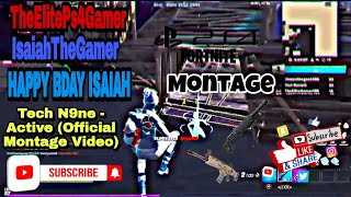 [Fortnite] - (Tech N9ne - Active Official Montage Video) SHOT BY @TheElitePSGamer HAPPY BDAY ISAIAH.