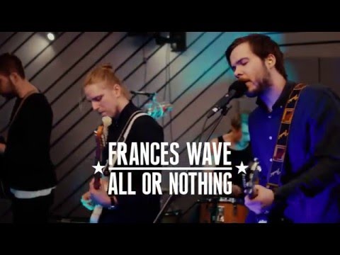 Frances Wave - All or nothing (Brygga Sessions 27.02.2016)