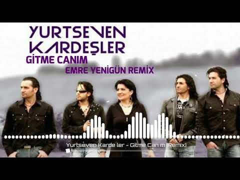 Dj Emre Yenigün ft. Yurtseven Kardeşler - Gitme Canım [Remix]