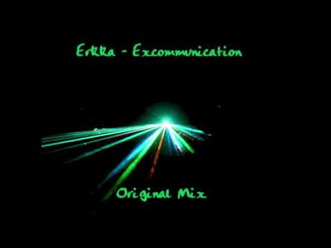 Erkka - Excommunication (Original Mix)