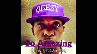Qeezy - So Amazing (feat. Amecia) [Prod. by Marquis Rucker]