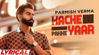 Kache Pakke Yaar (Lyrical) | Parmish Verma | Desi Crew | Latest Punjabi Songs 2021 | Speed Records