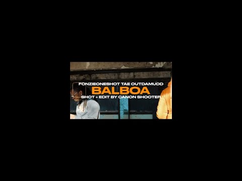 BALBOA - Fonzie OneShot x Tae OutDaMudd (Official Video)