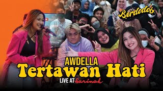 Download lagu AWDELLA - TERTAWAN HATI | SEMUANYA YANG NONTON BENERAN TERTAWAN SAMA AWDELLA | BERDODOI LIVE mp3 Download lagu AWDELLA - TERTAWAN HATI | SEMUANYA YANG NONTON BENERAN TERTAWAN SAMA AWDELLA | BERDODOI LIVE mp3