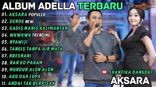 Download lagu ALBUM OM ADELLA - AKSARA - DENOK - DIFARINA INDRA FT FENDIK ADELLA - SHANTIKA DANGDUT TERBARU 2026 mp3 Download lagu ALBUM OM ADELLA - AKSARA - DENOK - DIFARINA INDRA FT FENDIK ADELLA - SHANTIKA DANGDUT TERBARU 2026 mp3