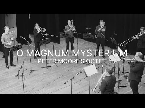 Peter Moore's Octet: 'O Magnum Mysterium' Lauridsen arr. H.Vollam