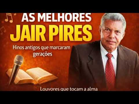 AS MELHORES – JAIR PIRES:🎶 Hinos antigos que marcaram gerações. 