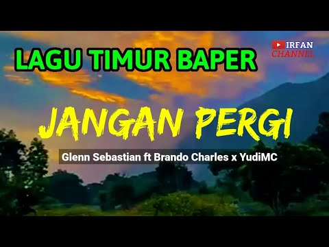 Jangan Pergi - Glenn Sebastian ft Brando Charles x YudiMC