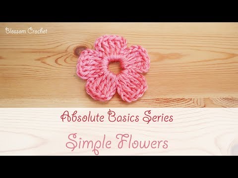 Absolute Beginner Crochet Series Ep 8: How to Crochet a Simple Flower