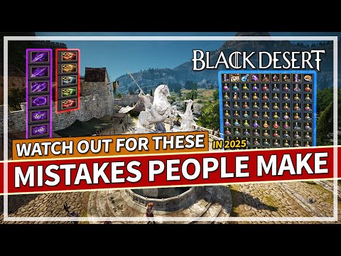 6 EXPENSIVE MISTAKES People Still Make In Black Desert 2025