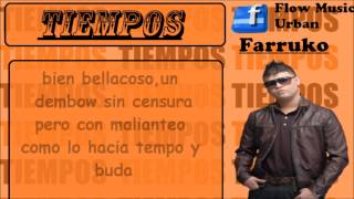 TIEMPOS CON LETRA - FARRUKO FT. HECTOR "EL FATHER"