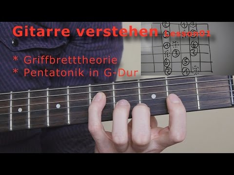 Gitarre verstehen - Lesson 01 - Pentatonik G-Dur