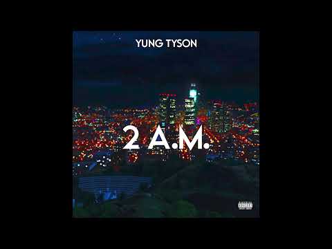 Yung Tyson - 2AM (Prod. By Hugo Black & Yung Tyson)