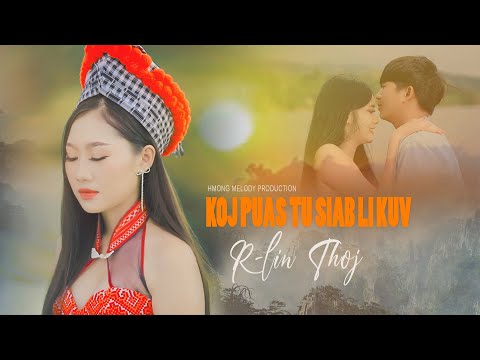 Koj Puas Tu Siab Li Kuv - R-Lin Thoj [ Version audio]