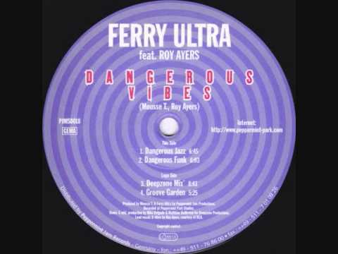 Ferry Ultra Feat. Roy Ayers - Dangerous Vibes (Groove Garden)