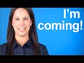 How to say I’M COMING -- English 