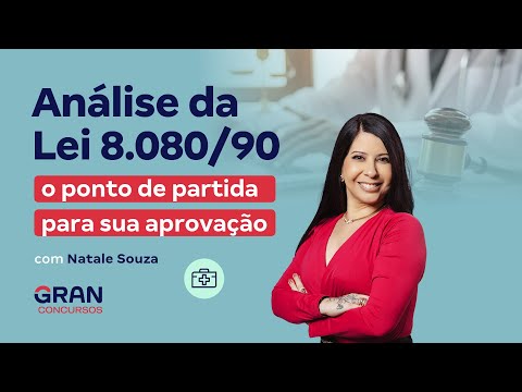 Análise da Lei 8.080/90: o ponto de partida para sua aprovação com Natale Souza