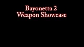 Bayonetta 2 Weapon Showcase